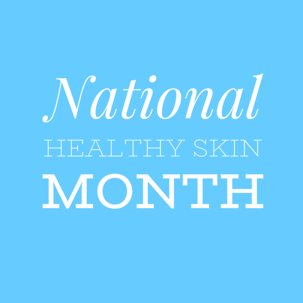 National Healthy Skin Month
